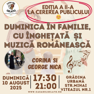 Duminică în familie cu înghețată și muzică românească -ediția a II-a  la cererea publicului